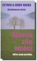 Úžasná síla emocí - Esther a Jerry Hicks 