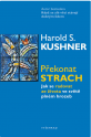 Překonat strach : jak se radovat ze života ve světě plném hrozeb - Harold S. Kushner 